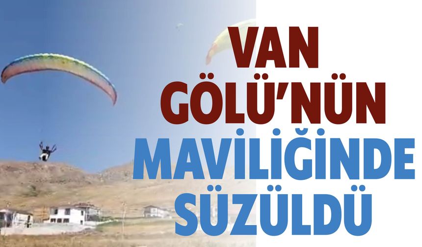 Van Gölü’nün Maviliğinde Süzüldü
