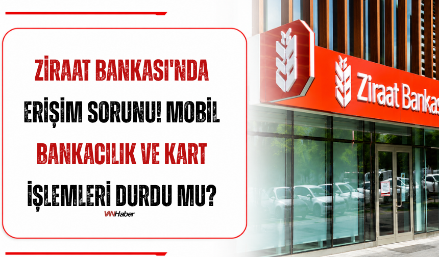Ziraat Bankası'nda Erişim Sorunu! Müşteriler İşlem Yapamadı