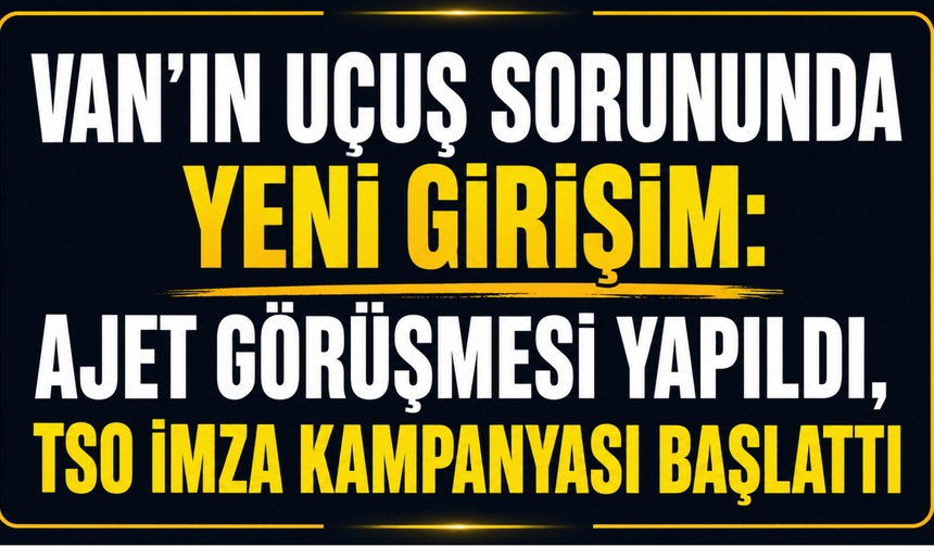 Van Uçamıyor! AJet’le Kritik Zirve Sonrası Gözler Verilecek Kararda