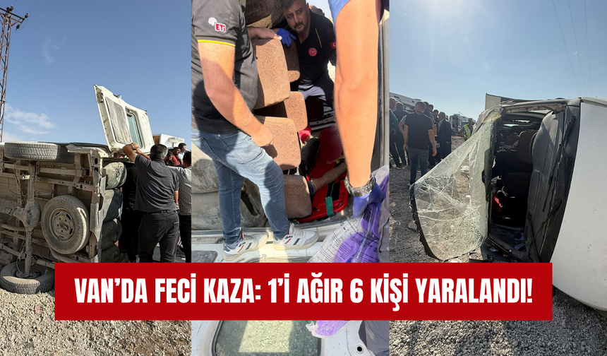 Van’da feci kaza: 1’i ağır 6 kişi yaralandı