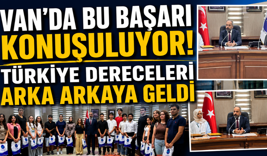 Van’da MAT-BİL Projesi Meyvelerini Verdi! Türkiye Dereceleri Peş Peşe Geldi