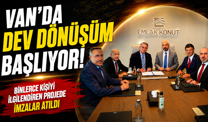 Van'ın En Büyük Konut Hamlelerinden Biri Başladı! Protokol İmzalandı