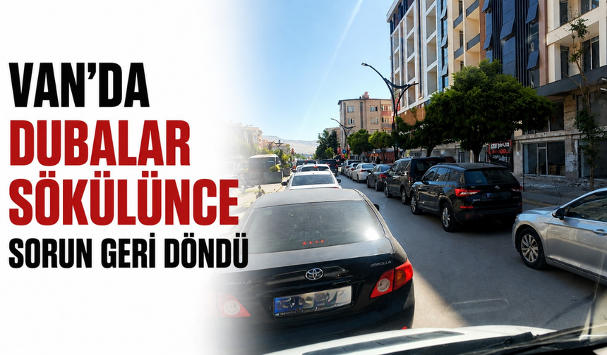 Van’da Dubalar Sökülünce Sorun Geri Döndü