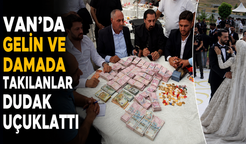 Van'da Görkemli Aşiret Düğünü!  Damada 20 Milyon TL, Geline Kilolarca Altın Takıldı