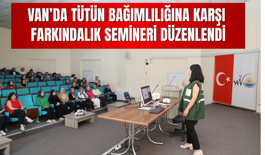 Van’da Tütün Bağımlılığına Karşı Farkındalık Semineri Düzenlendi
