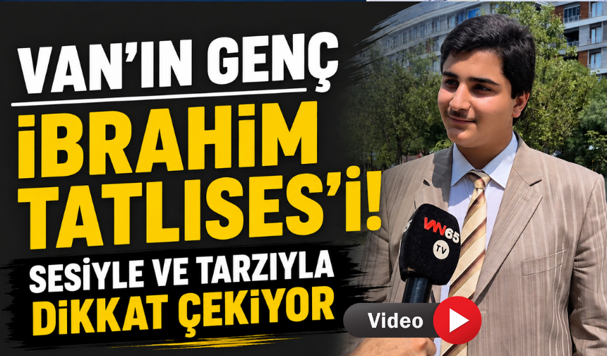 Van’ın Genç İbrahim Tatlıses’i! Sesiyle ve Tarzıyla Dikkat Çekiyor
