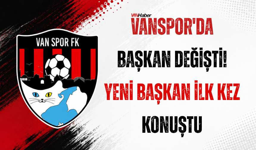 Vanspor'da Başkan Değişti! Yeni Başkan Fatih Sarp İlk Kez Konuştu