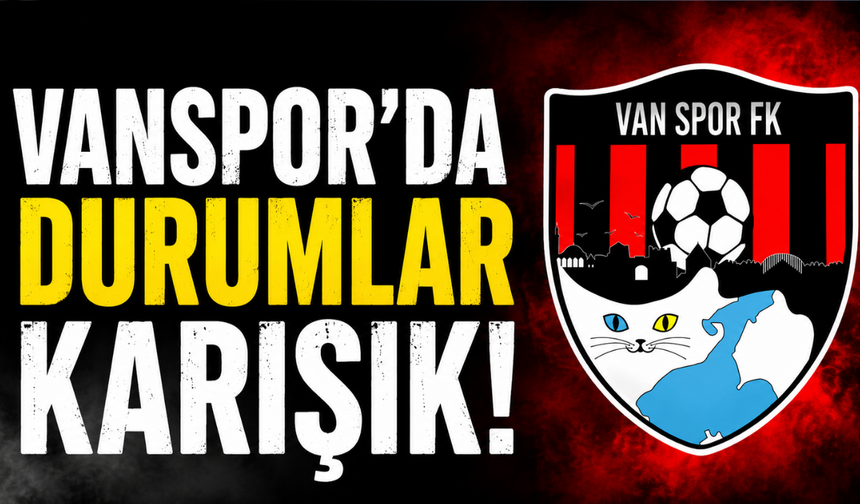 Vanspor’da durumlar karışık! Resmiyette başka, sahada başka