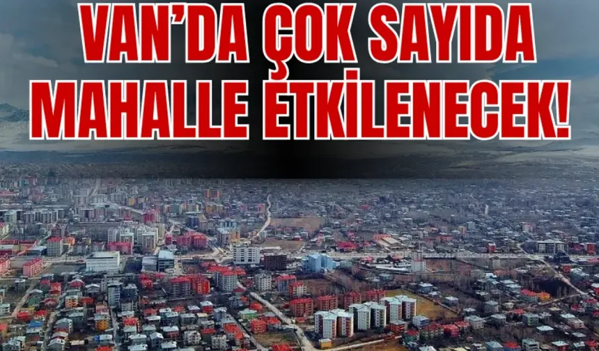 Van’ın 7 İlçesi İçin Uyarı Verildi!