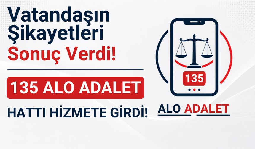 135 Alo Adalet” Hattı Hizmete Girdi!