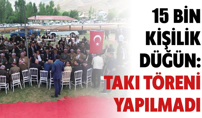 15 Bin  Kişilik Düğün: Takı Töreni Yapılmadı