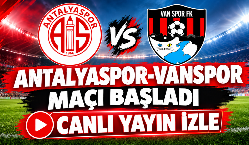Antalyaspor-Vanspor Maçı Başladı! CANLI YAYIN İZLE…