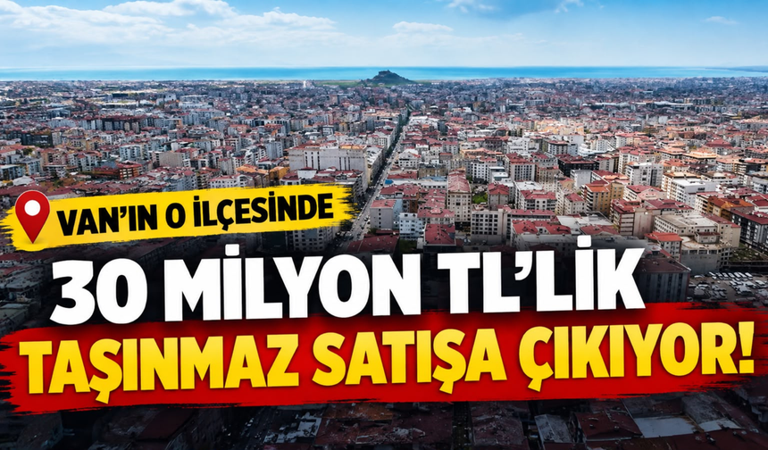 Erciş’te 30 Milyonluk Taşınmaz İçin İhale Günü Belli Oldu!