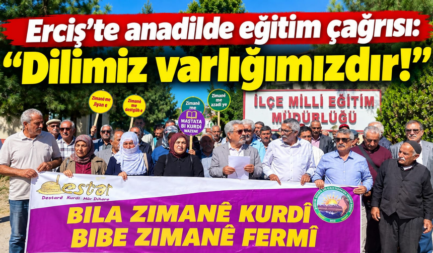 Erciş’te anadilde eğitim çağrısı: Dilimiz varlığımızdır!