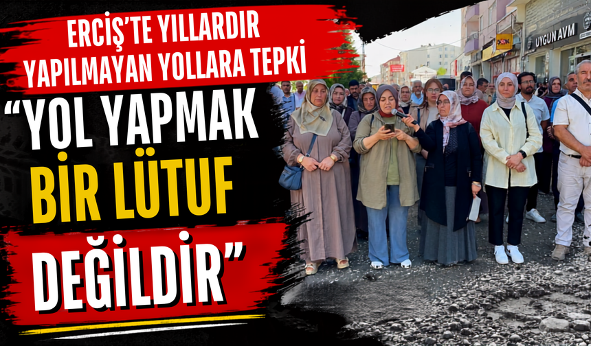 Erciş’te Yıllardır Yapılmayan Yollara Tepki!