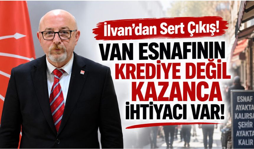İlvan Van Esnafının Ekonomik Yüküne Dikkat Çekti: Bu Çark Dönmez!