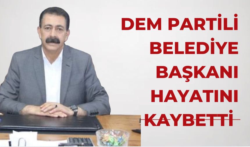 Ağrı Belediye Eş Başkanı Memet Akkuş hayatını kaybetti