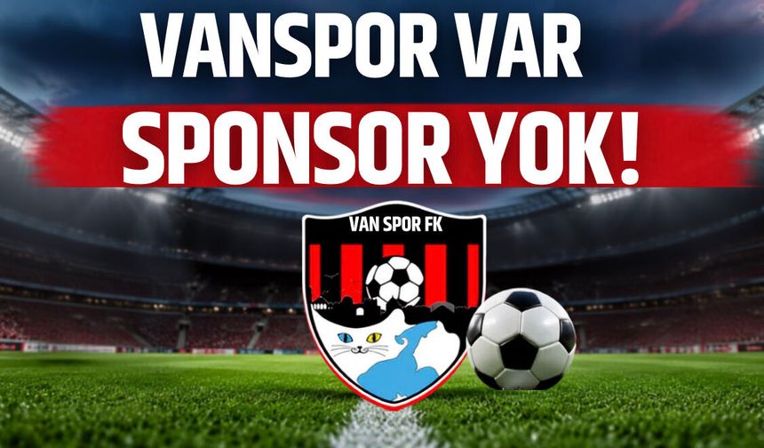 Vanspor var, sponsor yok!