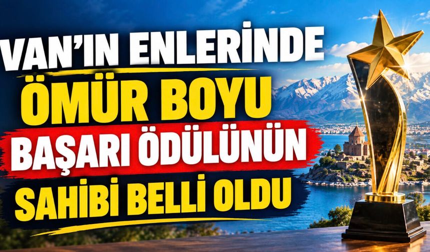 Van’ın Enlerinde Ömür Boyu Başarı Ödülü Cafer Kanpolat’a Verildi