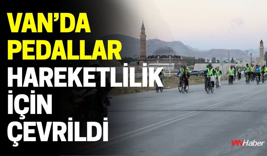Van’da Pedallar Hareketlilik İçin Çevrildi