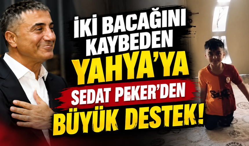 Sedat Peker’den Van’da 7 Yaşındaki Yahya’ya Büyük Destek!