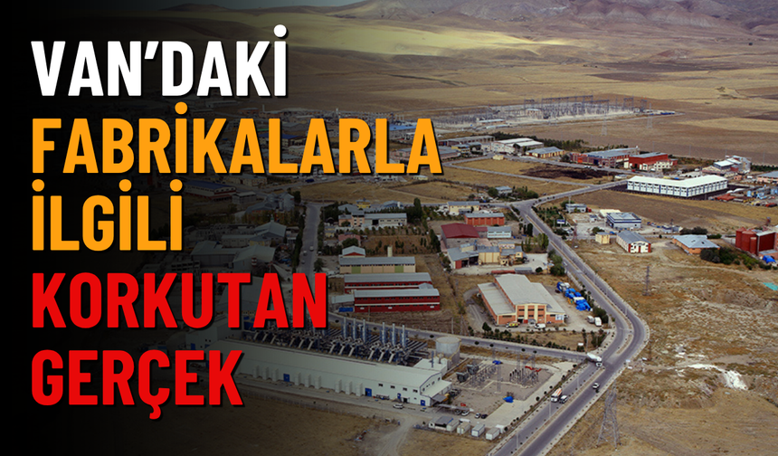 Van OSB’de alarm! 160 fabrikanın sadece 40’ı üretim yapıyor!