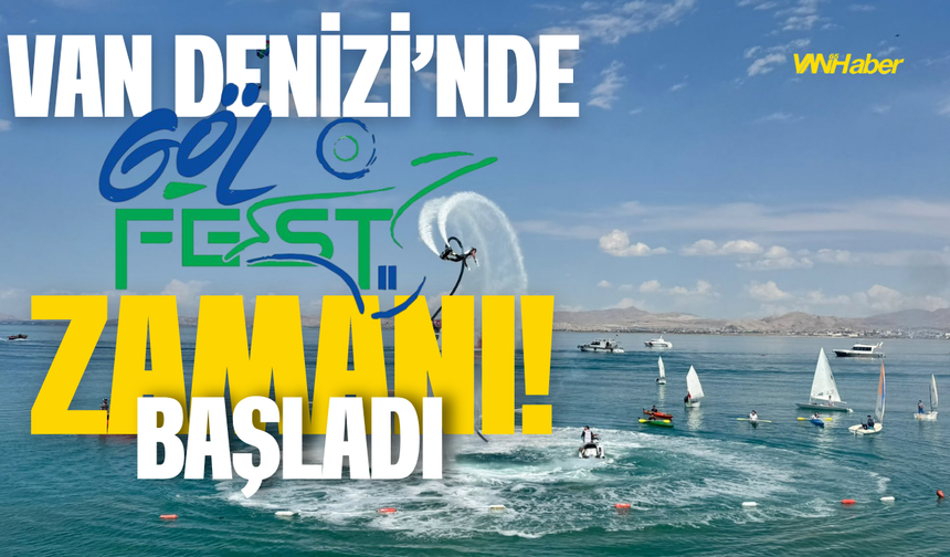 Van’da GölFest Başladı! Açılışı Hüseyin Yayman Yaptı