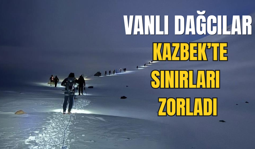 Vanlı Dağcılar Kazbek’te Sınırları Zorladı