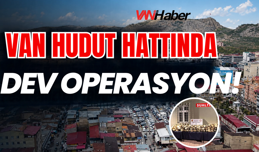 Van Hudut Hattında Dev Operasyon: 412 Kilo Uyuşturucu Ele Geçirildi