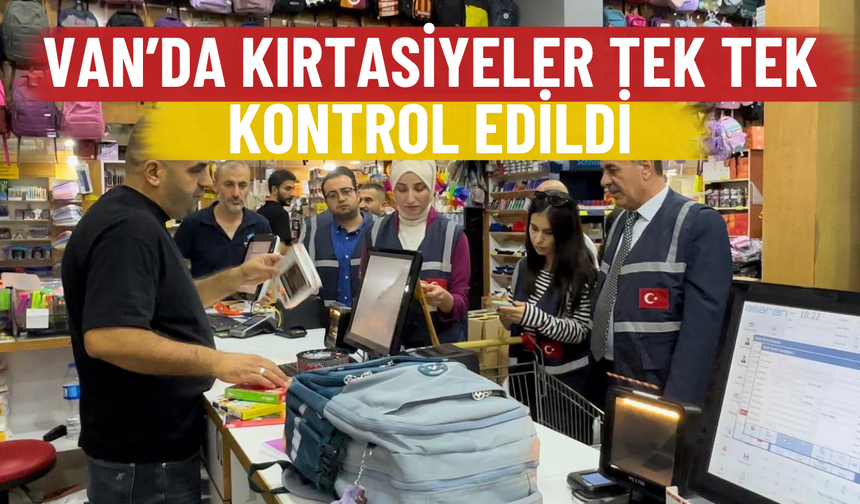 Van’da Kırtasiyelerde Okul Öncesi Denetim! Fiyat Etiketleri Tek Tek Kontrol Edildi