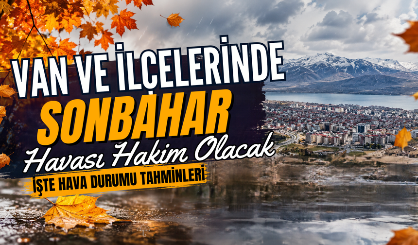 Van ve İlçelerinde Bugün Hava Nasıl Olacak?