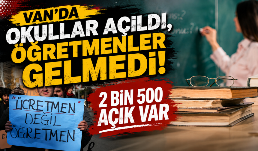 Van’da Okulların Kapısı Açıldı Ama Öğretmen Eksik!
