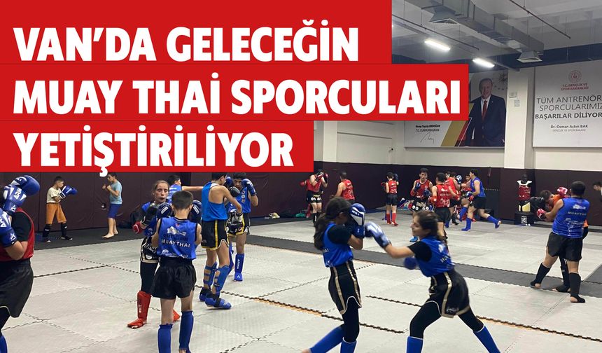 Van’da Geleceğin  Muay Thai Sporcuları  Yetiştiriliyor