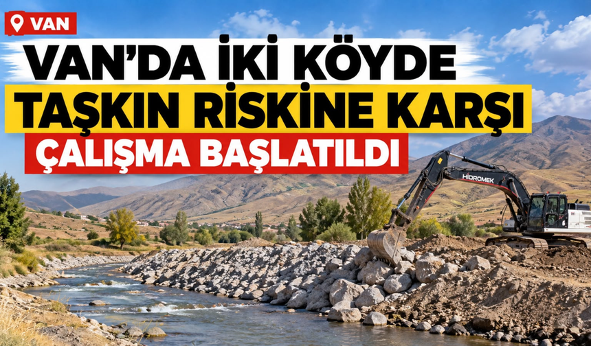 Van’da İki Köyde Taşkın Riskine Karşı Çalışma Başlatıldı