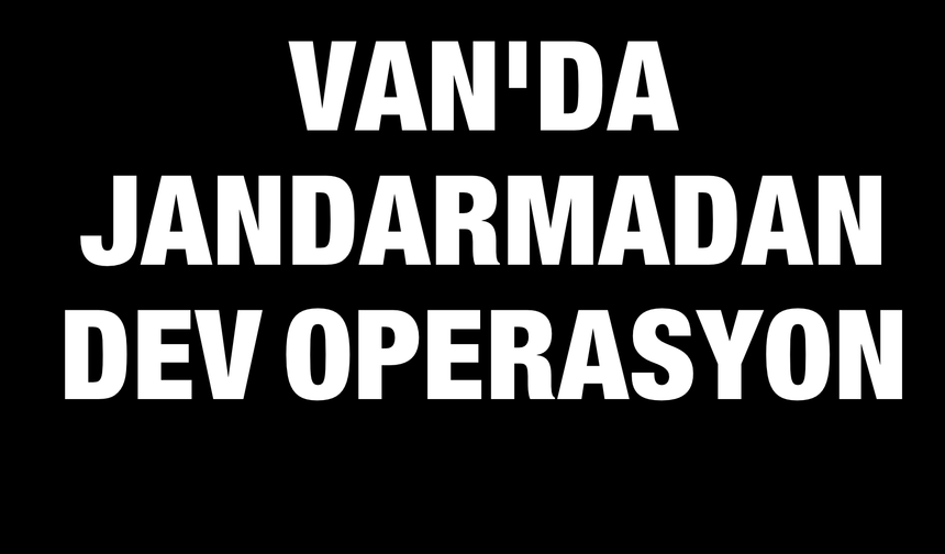Van'da Jandarmadan Dev Operasyon: 413 Kilo Esrar Ele Geçirildi