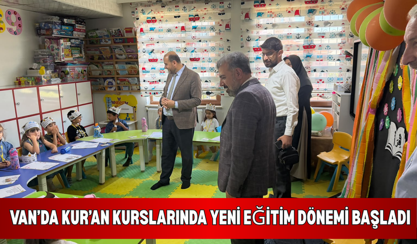 Van’da Kur’an Kurslarında Yeni Eğitim Dönemi Başladı