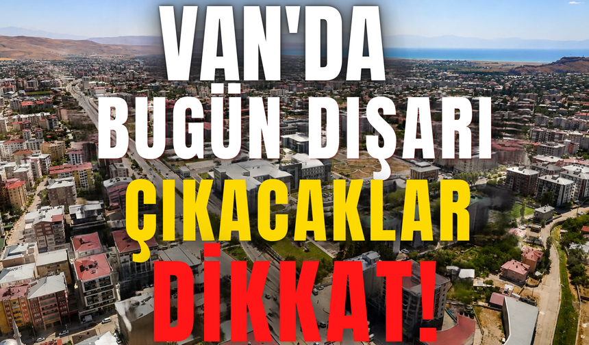 Vanlılar Dikkat! Hava Değişiyor!