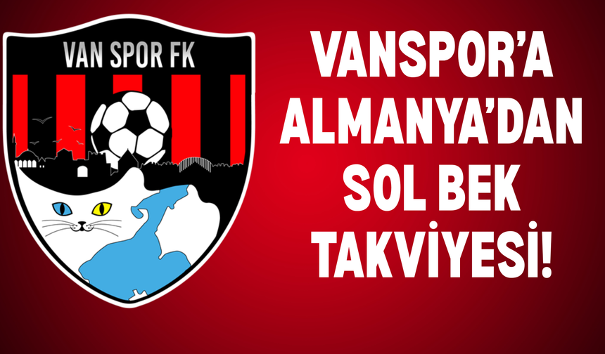 Vanspor’dan Almanya’dan Sol Bek Takviyesi!