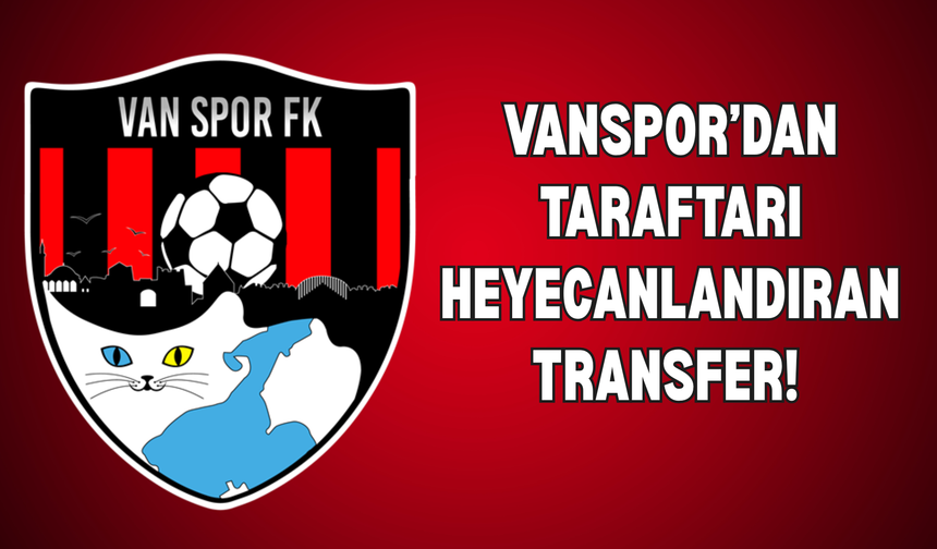 Vanspor’dan Hücum Hattına Önemli Takviye!