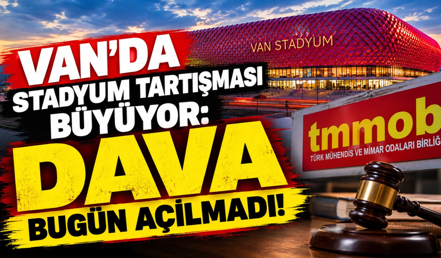 Yeni Stadyum, Eski Yer: Van’da Tartışma Büyüyor!