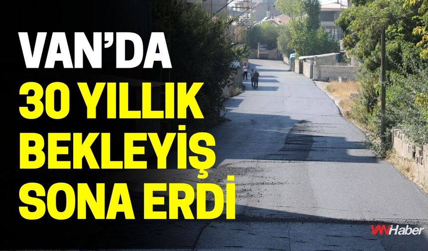 Van’da 30 Yıllık Bekleyiş Sona Erdi