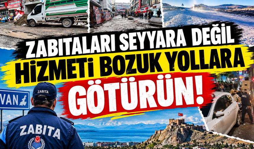 Zabıtaları Seyyara Değil Hizmeti Bozuk Yollara Götürün!