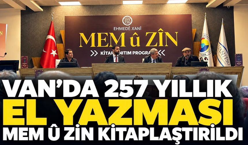Van’da 257 Yıllık El Yazması  Mem û Zîn  Kitaplaştırıldı