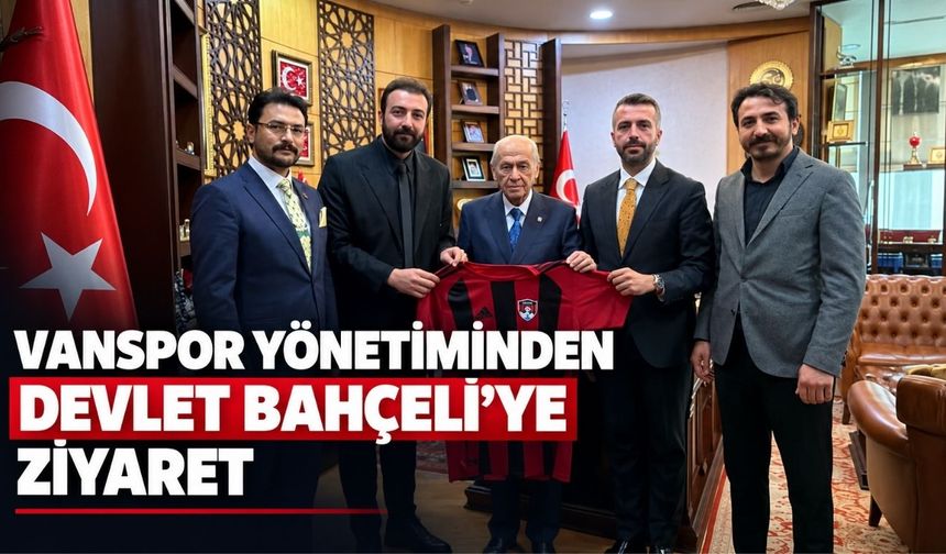 Vanspor Yönetiminden Devlet Bahçeli’ye Ziyaret