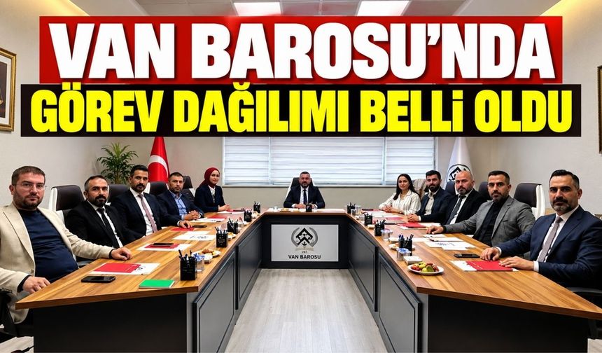 Van Barosu’nda Görev Dağılımı Belli Oldu