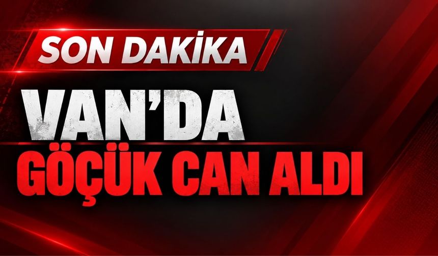 Van'da Göçük Can Aldı