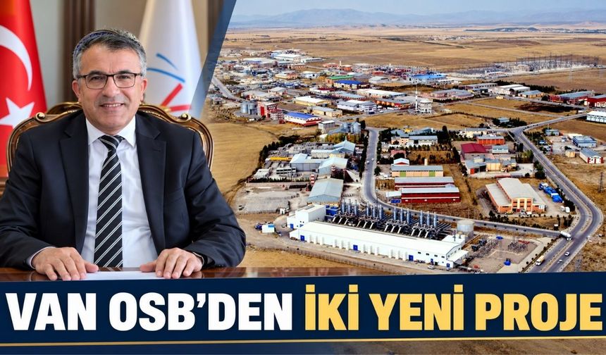 Van OSB’den İki Yeni Proje
