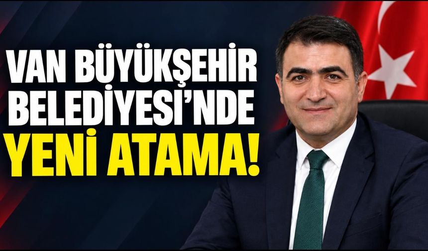 Van Büyükşehir Belediyesi Genel Sekreter Yardımcılığı görevine Mehmet Sedat Ünal atandı