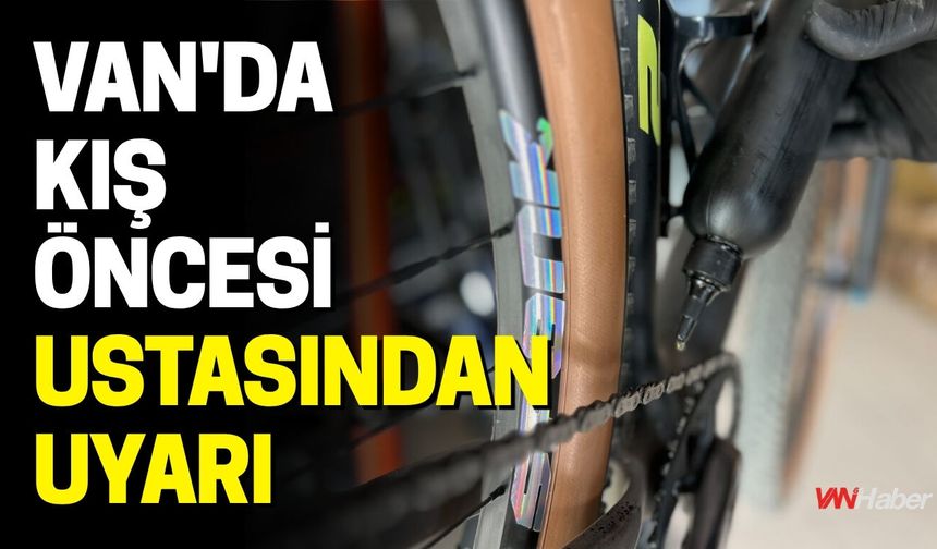 Van'da Kış Öncesi Ustasından Uyarı