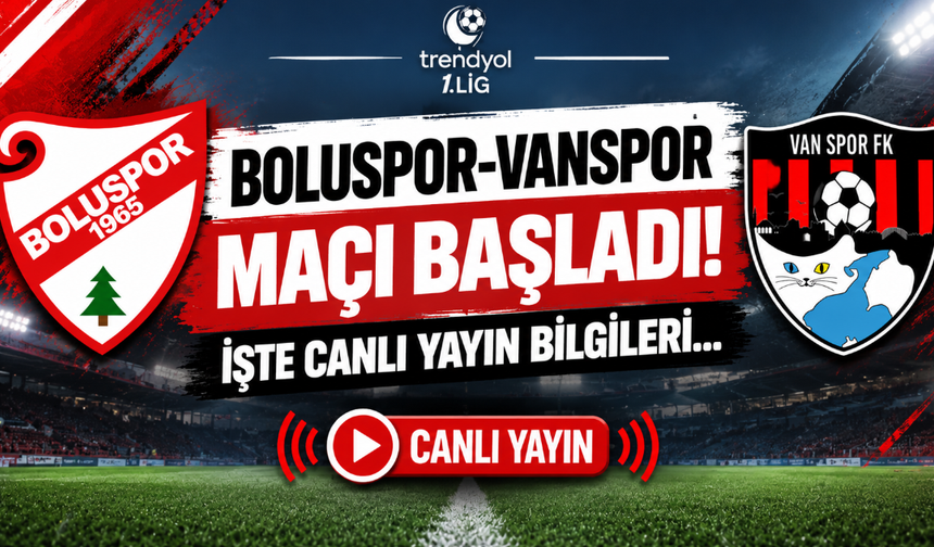 Boluspor-Vanspor Maçı Başladı! İşte Canlı Yayın Bilgileri...